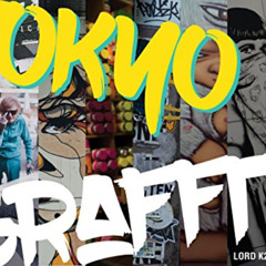 [Get] PDF 📙 Tokyo Graffiti by  Lord K2 PDF EBOOK EPUB KINDLE