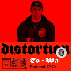 Distortion Podcast LXX with TO-WA