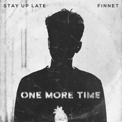 Finnet & Stay Up Late - One More Time
