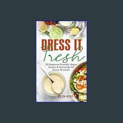 {READ/DOWNLOAD} 📖 Dress It Fresh: 50 Beginner-Friendly Vegan Sauces & Dressings for Every Occasion