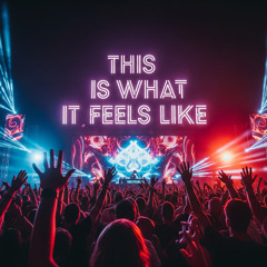 Khen Nguyen – This Is What It Feels Like - Euphoric Festival EDM Drop 2025 (Emotional Anthem)