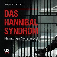 [Access] EBOOK 📩 Das Hannibal-Syndrom: Phänomen Serienmord by  Stephan Harbort,Marti