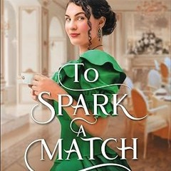 Free AudioBook To Spark a Match by Jen Turano 🎧 Listen Online