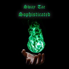 Sway Tae - Sophisticated
