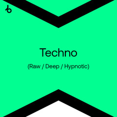 Beatport Best New Techno (Raw/Deep/Hypnotic)