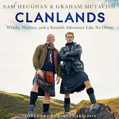 [PDF] Clanlands: Whisky Warfare and a Scottish Adventure Like No Other - Sam Heughan