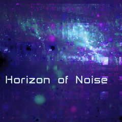 Horizon of Noise
