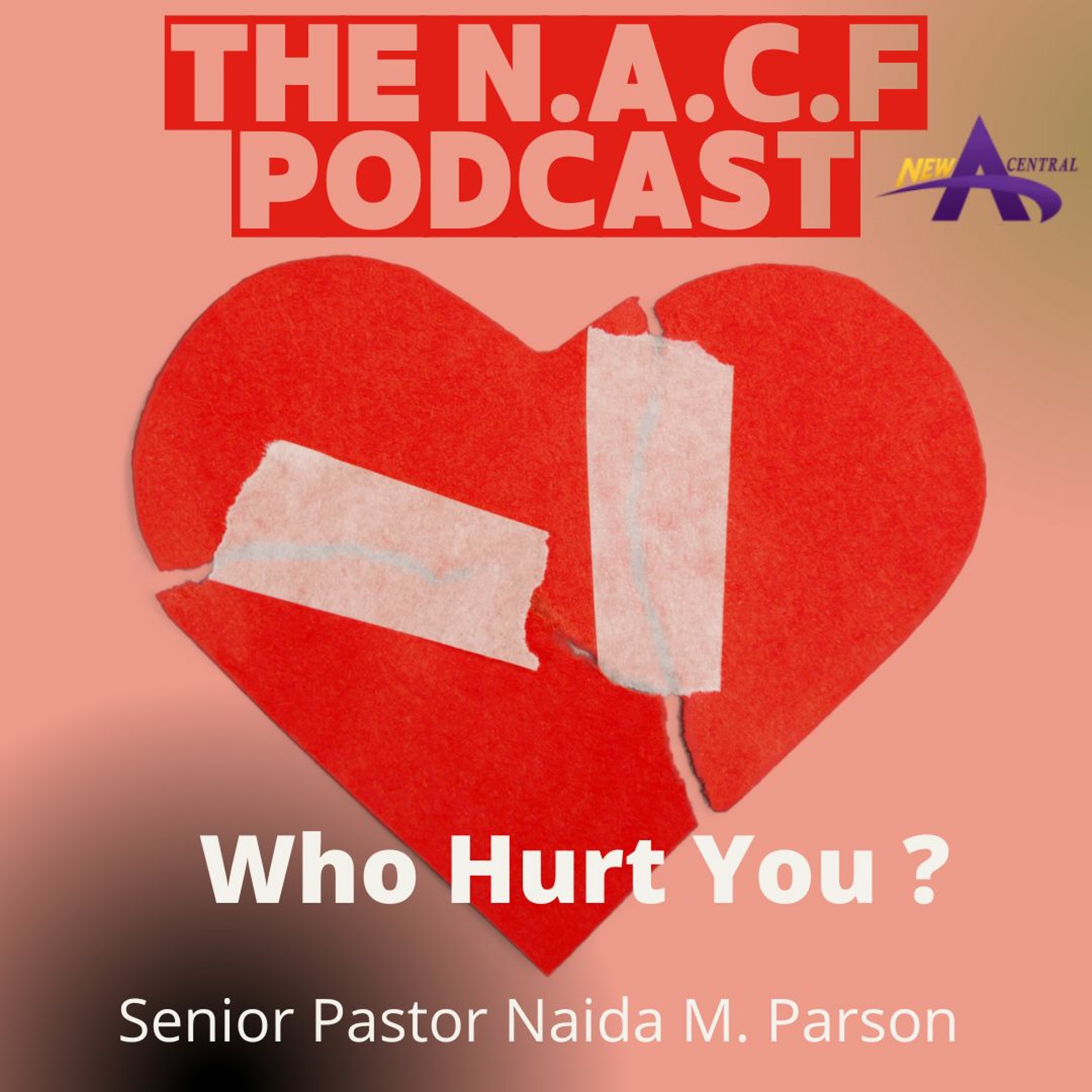 Senior Pastor Naida M. Paron/ Who Hurt You ? episode artwork