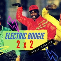 Scrip-Scratch – Electric Boogie 2x2 (2017)