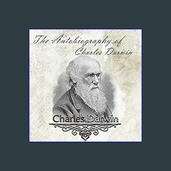 [PDF] ❤ The Autobiography of Charles Darwin Read Book