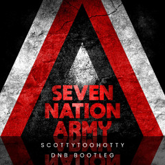 The White Stripes - Seven Nation Army (ScottyTooHotty DnB Bootleg)