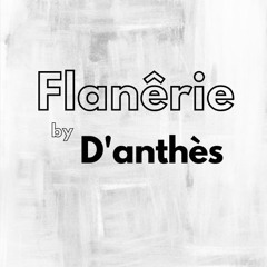 Flanêrie By D'anthès Part II