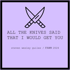 All The Knives Said That I Would Get You