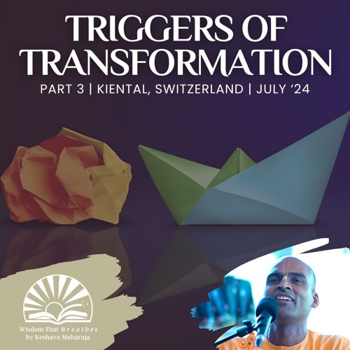 Triggers of Transformation Part 3 | Kiental, Switzerland | Svayam Bhagavan Keshava Maharaja