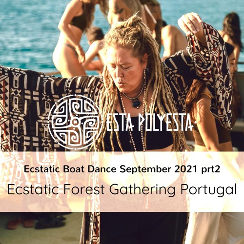 Ecstatic Forest Gathering Portugal Part  2 2021 - Ecstatic Boat Dance Open Air
