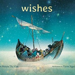 [Get] EPUB 📕 Wishes by  Muon Thi Van &  Victo Ngai [KINDLE PDF EBOOK EPUB]