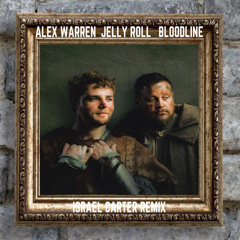 Alex Warren - Bloodline ft. Jelly Roll (Israel Carter Extended Remix)