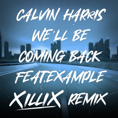 We'll Be Coming Back (XILLIX REMIX)