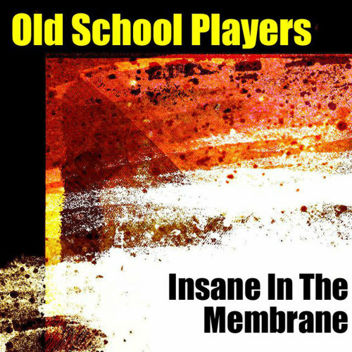 Insane In the Membrane