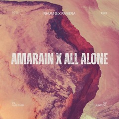 Amarain (RHUM G x RIVIIERA "All Alone" Edit)