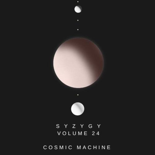 Syzygy Vol. 24 feat. Cosmic Machine