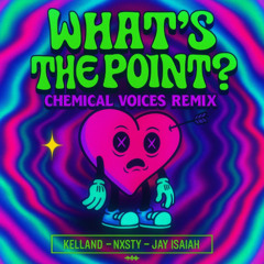 Kelland - What's the Point (Chemical Voices Remix)