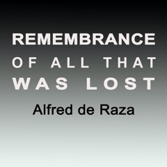 Remembrance of All That Was Lost