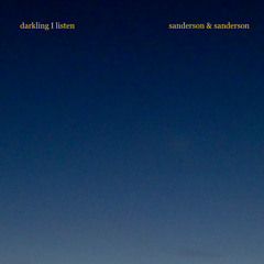 darkling I listen