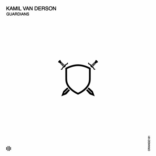 Kamil Van Derson - Guardians (Original Mix) [Orange Recordings] - ORANGE182