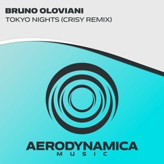 Bruno Oloviani - Tokyo Nights (Crisy Remix) [Aerodynamica Music]