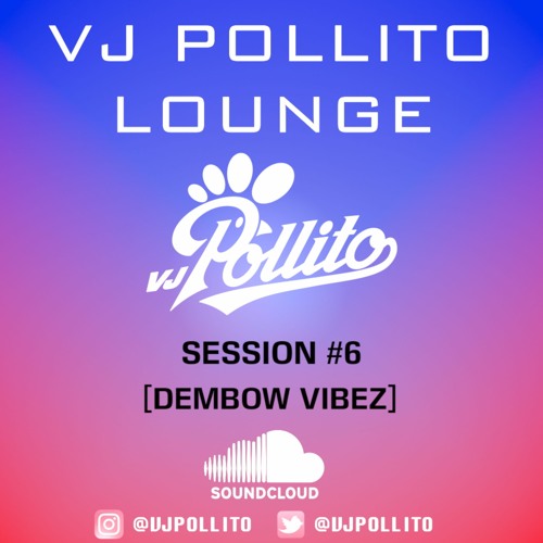 LOUNGE SESSION #6 [DEMBOW VIBEZ]