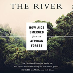 [DOWNLOAD] PDF 🖍️ Chimp & the River: How AIDS Emerged from an African Forest by  Dav