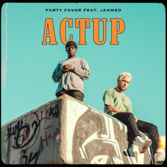 ACTUP (feat. JAHMED)