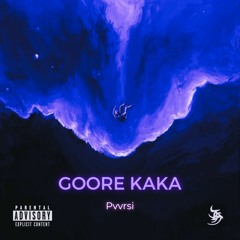 GOORE KAKA -[ProdBy : Arione]