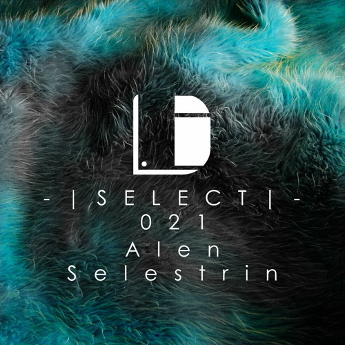 Drone Select 021 /// Alen Selestrin