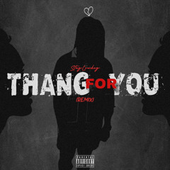 Thang For You (Remix)