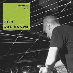 Chromatic Podcast 92 | Pépé del Noche