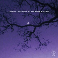 forever influenced by the moons radiance