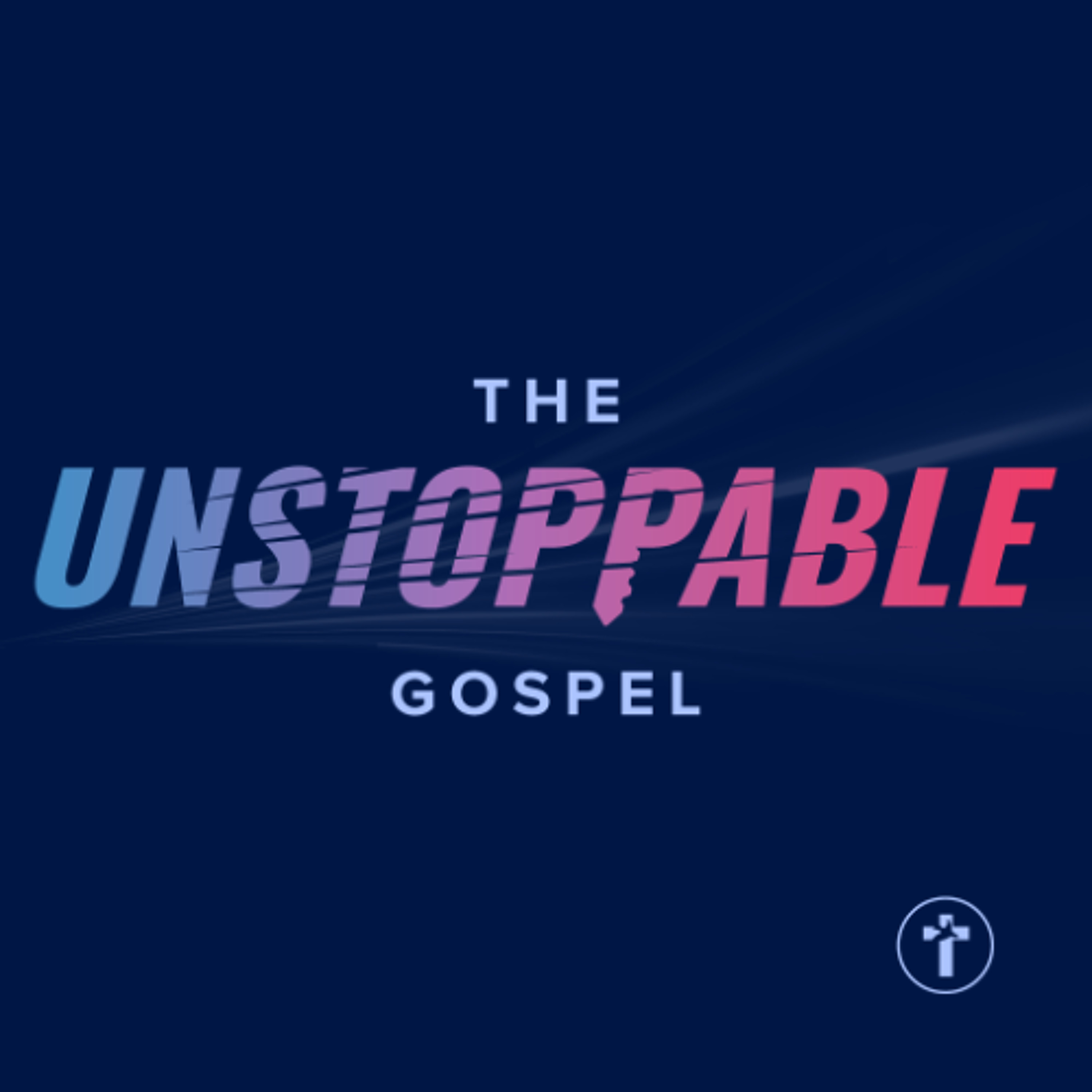 The Unstoppable Gospel | Louis Kotzé