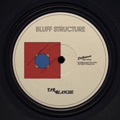 Tar Blanche - Bluff Structure