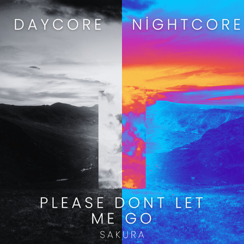 (daycore) Please Dont Let Me Go