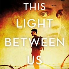 💜 View EBOOK EPUB KINDLE PDF This Light Between Us: A Novel of World War II by  Andrew Fukuda