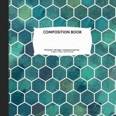[Read] PDF EBOOK EPUB KINDLE Hexagonal Graph Paper Composition Notebook: Organic Chem