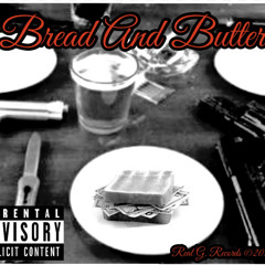 Bread And Butter-(DeeGodz)