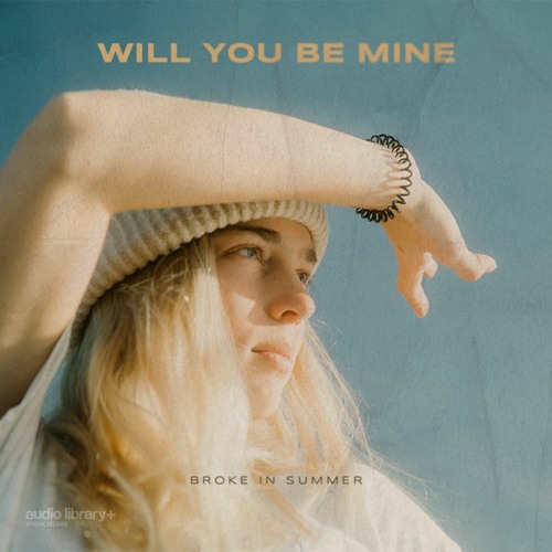 Will You Be Mine - Broke In Summer | Free Background Music | Audio Library Release