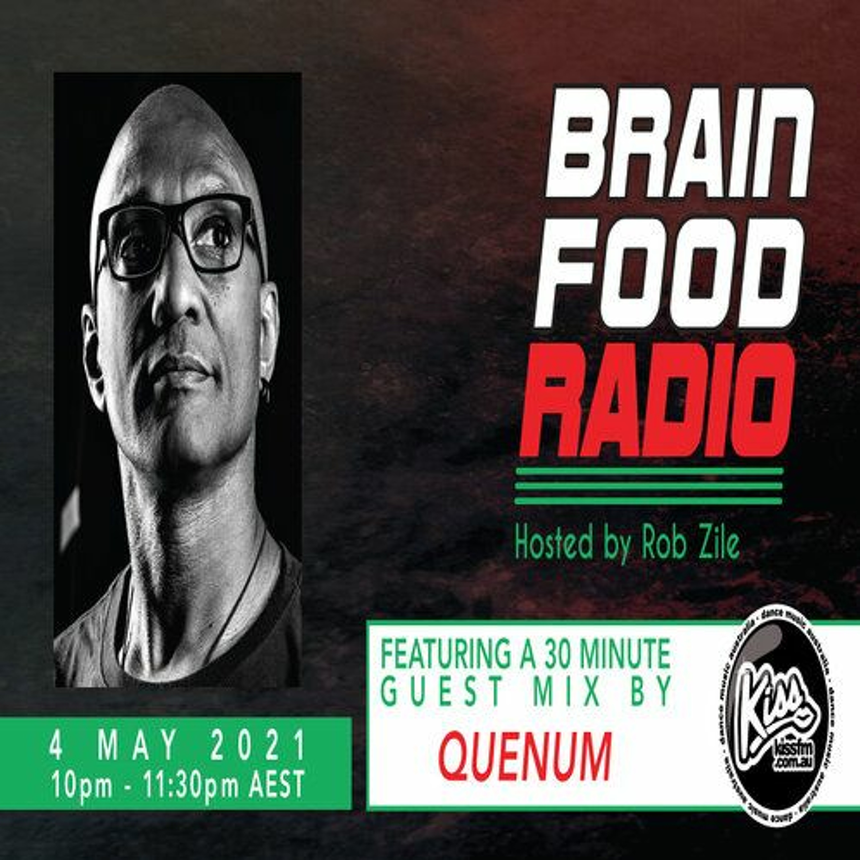 Brain Food Radio hosted by Rob Zile/KissFM/04-05-21/#2 QUENUM (GUEST MIX) episode artwork