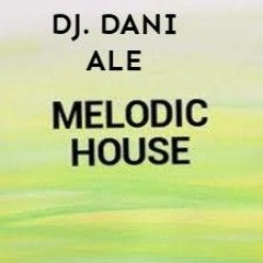 Melody House (Dj Dani Ale )