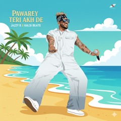 Pawarey Teri Akh De