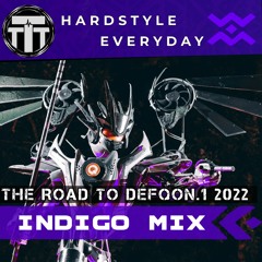 TTT Hardstyle Everyday | The Road to Defqon.1 2022 | Indigo Mix