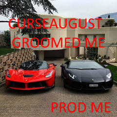 r3vamp3d - CURSEAUGUST GROOMED ME (PROD. PRETTY_BOY2008) [DJ @COMGOD EXCLUSIVE]